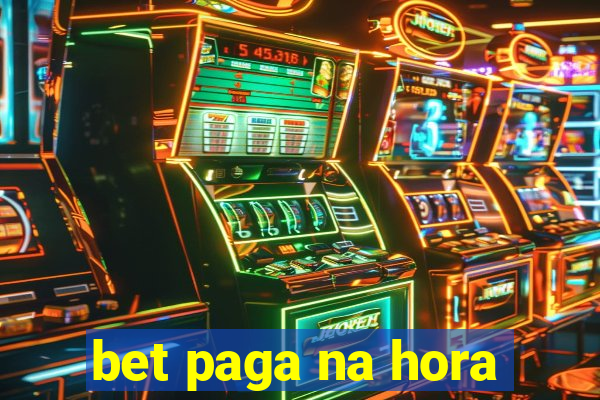 bet paga na hora